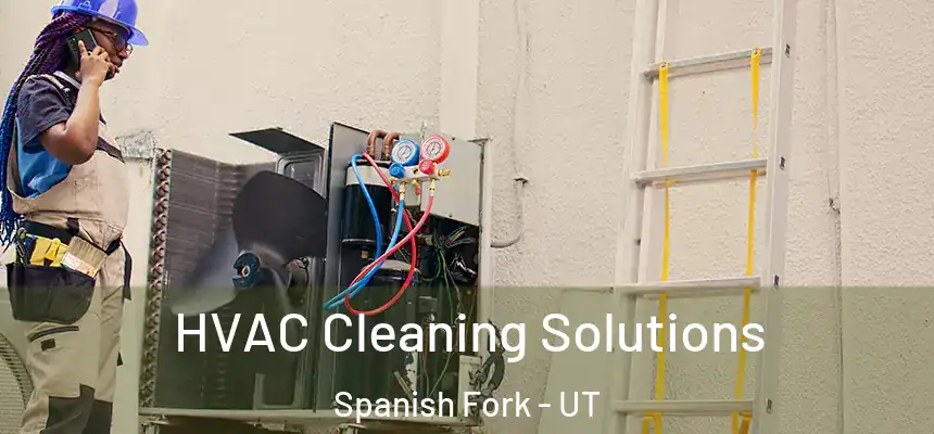  HVAC Cleaning Solutions Spanish Fork - UT